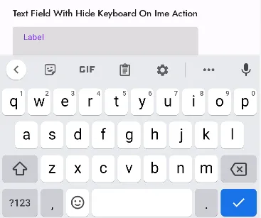 Text Field With Hide Keyboard On Ime Action